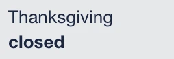 Thanksgiving: closed